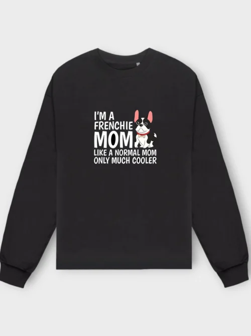 French Bulldog Sweatshirt #504 + GIFT- Frenchie Mom