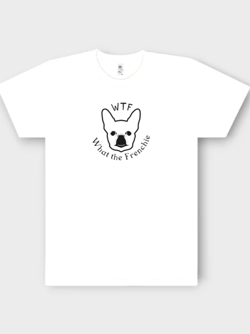 French Bulldog T-Shirt + GIFT #302 WTF